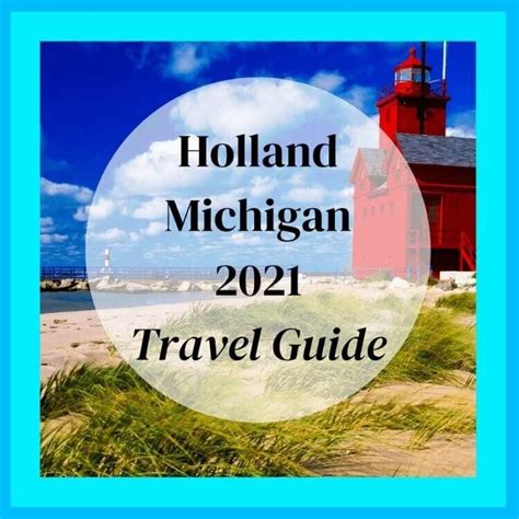 Holland Michigan 2021 Top 25 Things To Do West Michigan Travel Fun —