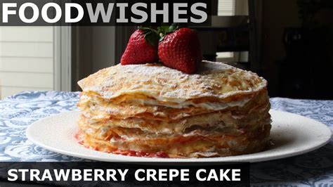 All things created and related to the legend that is chef john. Strawberry Crepe Cake - Food Wishes - YummyHood