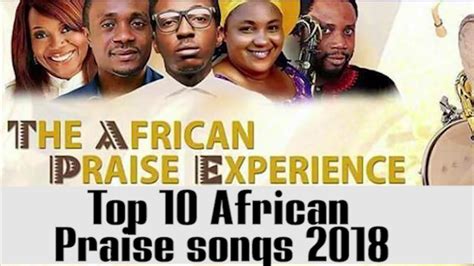 List Of African Praise And Worship Songs Churchgistscom