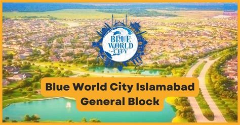 Blue World City Islamabad General Block Manahil Estate