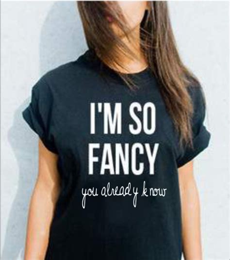 Im So Fancy You Already Know Popular Funny T Shirt