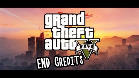Grand Theft Auto 5 End Credits Youtube