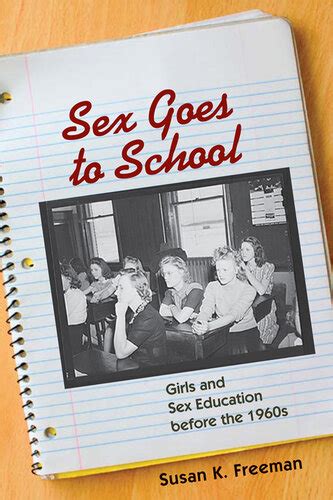 Sex Goes To School Girls And Sex Education Before The 1960s Free