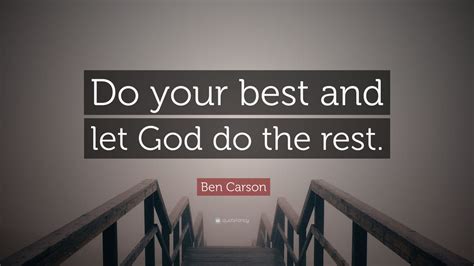 Ben Carson Quote “do Your Best And Let God Do The Rest” 12