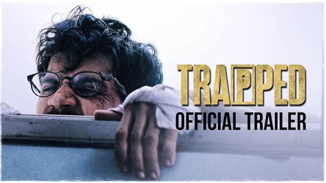 Trapped Official Trailer Full Hd Video Ft Rajkummar Rao Entertainment