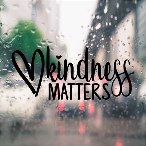 Kindness Matters Decal Vinyl Decal Sticker Be Kind Decal Etsy