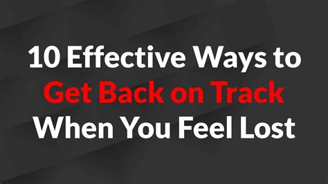 10 Effective Ways To Get Back On Track When You Feel Lost Youtube