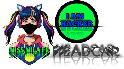 The Hacker Girl Of Mila FF By Missmilaff YouTube