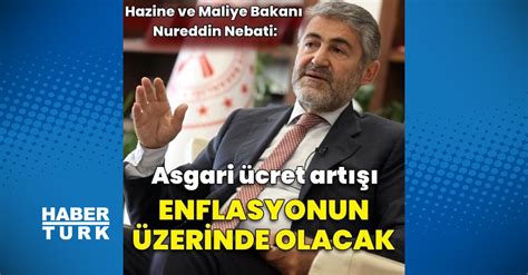 Hazine Ve Maliye Bakan Nureddin Nebati Asgari Cret Enflasyonun