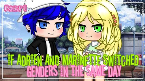 If Adrien And Marinette Switched Genders In The Same Day Mlb •gacha Club• Part 1 Youtube