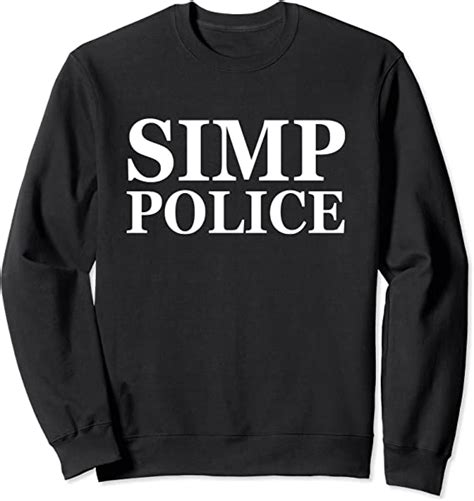 Simp Police 2020 Video Meme Anti Simping Simp Sweatshirt Amazon