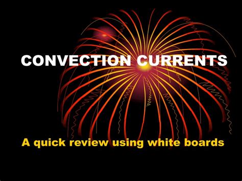 Ppt Convection Currents Powerpoint Presentation Free Download Id
