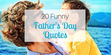 20 Funny Fathers Day Quotes