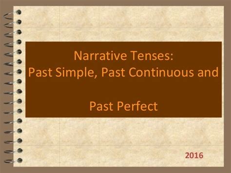 Narrative Tenses Past Simple Past Continuous And Past Perfect Tenses