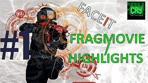 Csgo Faceit Fragmoviehighlights 1 Youtube