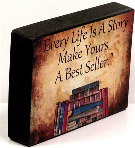 Every Life Is A Story Make Yours A Best Seller Inspirational