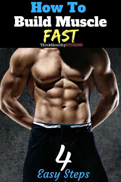 How To Build Muscle Fast In 4 Easy Steps Build Muscle Fast Build