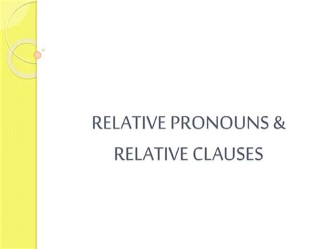 Relative Pronouns And Relative Clauses Ppt