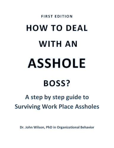 How To Deal With An Asshole Boss Ebook Wilson Dr John Kindle Store