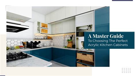 Choosing The Perfect Acrylic Kitchen Cabinets How The Pros Do It