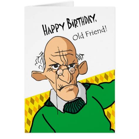Not a very charming topic, i thought. Funny Birthday Card for Old Friend, Older Man | Zazzle