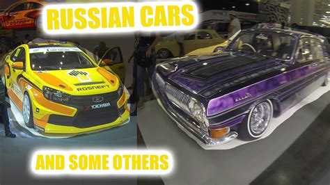 Russian Car Exhibition Best Russian Cars And Some Others Youtube