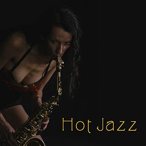 Hot Jazz Sensual Music At Night Erotic Lounge Jazz For Two Sexy Saxophone