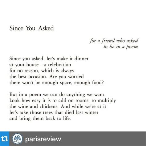It may also be a line in a poem. Lawrence Raab 'Since You Asked' first two stanzas. | Let ...