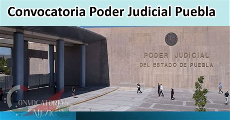 ≫ Convocatoria Poder Judicial Puebla 2023 2024 ️【 Enero 2024】