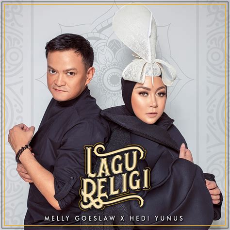 Melly goeslaw full album terbaik dan terpopuler sepanjang ma. Melly Goeslaw & Hedi Yunus - Lagu Religi (Single 2018 ...