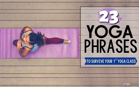 23 Yoga Phrases To Survive Your First Yoga Class Yoga Rove