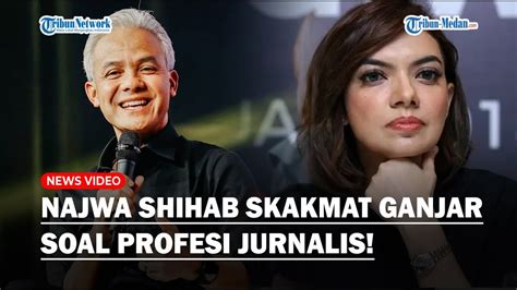 Pedas Najwa Shihab Skakmat Ganjar Pranowo Dinilai Rendahkan Profesi Jurnalis Disoraki Penonton