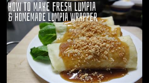 how to make fresh lumpia and homemade lumpia wrapper youtube