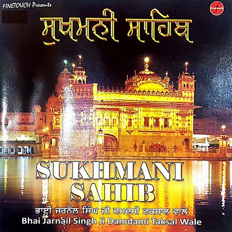 Sukhmani Sahib By Bhai Jarnail Singh Ji Damdami Taksal Wale On Spotify