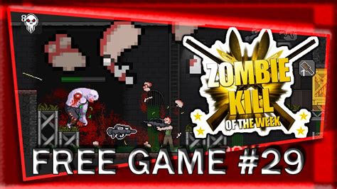 free game de quarta 29 zombie kill of the week youtube
