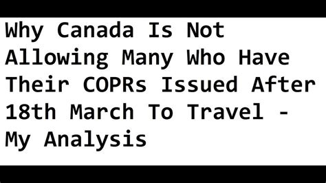 Why Canada Is Not Allowing Many Who Have Their Coprs Issued After 18th March To Travel My
