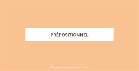 Définition De Prépositionnel Dictionnaire Français