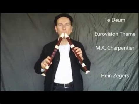 The version in this video includes only parts of the. Te Deum - Charpentier (Eurovision Theme) on double flute ...