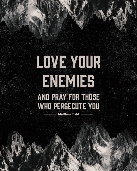 Love Your Enemies And Pray For Those Who Persecute You Matthew 5