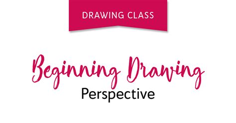 Beginning Drawing Perspective Richeson School Of Art And Gallery