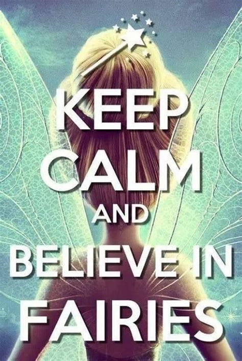 Keep Calm And Believe In Fairies Fairy Friends Love Fairy Fairy Magic