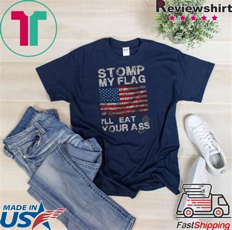Stomp My Flag Ill Eat Your Ass T Shirt Reviewstees