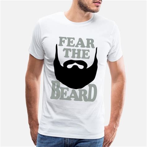 Shop Fear The Beard T Shirts Online Spreadshirt