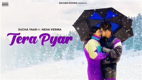 New Punjabi Song 2022 Tera Pyar Official Video Sucha Yaar Ft Neha Verma Latest Punjabi