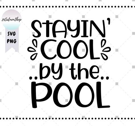 Stayin Cool By The Pool Svg Png Pool Life Svg Stay Cool Svg Summer
