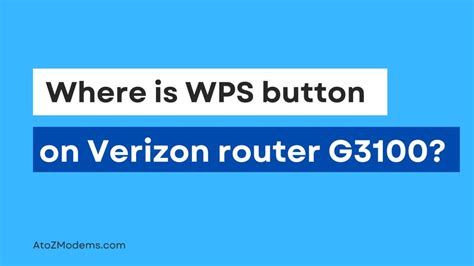 Where Is The Wps Button On My Verizon Router G3100
