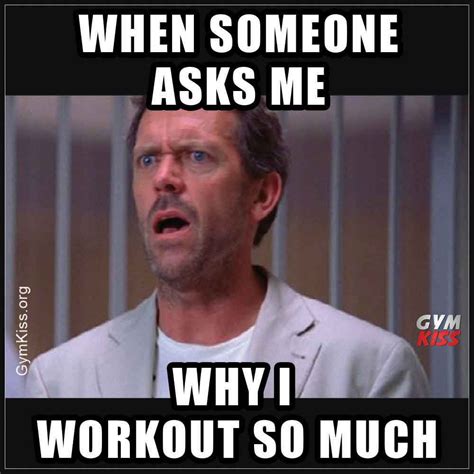When Someone Asks Me Why I Workout So Much Funny Gym Quotes Gym Memes Funny Workout Memes