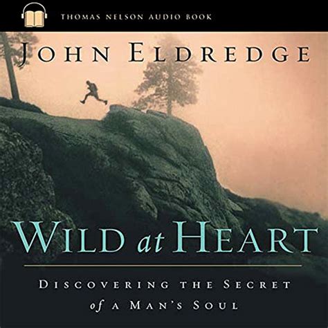 Wild At Heart By John Eldredge Audiobook