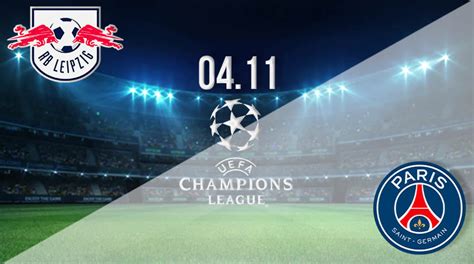 All the updates are below, with the most recent entries at the top. RB Leipzig vs PSG Prediction: UEFA Champions League | 04 ...