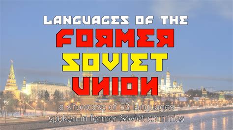Sound Of The Languages Of The Former Soviet Union 53 Languages Youtube